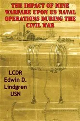 Book cover of The Impact Of Mine Warfare Upon US Naval Operations During The Civil War by Unknown