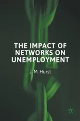 Book cover of The Impact of Networks on Unemployment by J. M. Hurst