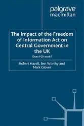 Book cover of The Impact of the Freedom of Information Act on Central Government in the UK by R. Hazell