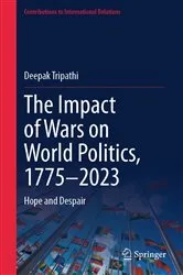 Book cover of The Impact of Wars on World Politics, 1775–2023 by Deepak Tripathi