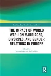 Book cover of The Impact of World War I on Marriages, Divorces, and Gender Relations in Europe by Sandra Brée