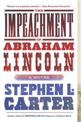 Book cover of The Impeachment of Abraham Lincoln by Stephen L. Carter