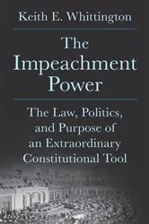 Book cover of The Impeachment Power by Keith E. Whittington