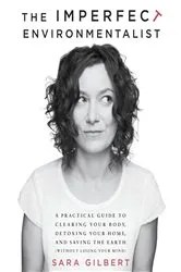 Book cover of The Imperfect Environmentalist by Sara Gilbert