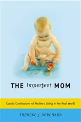 Book cover of The Imperfect Mom by Therese J. Borchard