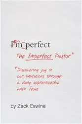 Book cover of The Imperfect Pastor by Zack Eswine