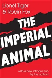 Book cover of The Imperial Animal by Lionel Tiger