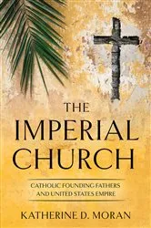 Book cover of The Imperial Church by Katherine D. Moran