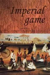 Book cover of The imperial game by Andrew Thompson