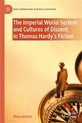 Book cover of The Imperial World-System and Cultures of Dissent in Thomas Hardy's Fiction by Rena Jackson