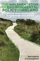 Book cover of The implementation of environmental policy in Ireland by Bernadette Connaughton