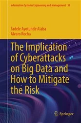 Book cover of The Implication of Cyberattacks on Big Data and How to Mitigate the Risk by Fadele Ayotunde Alaba