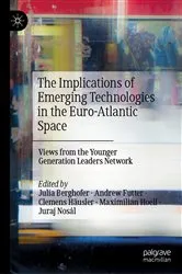 Book cover of The Implications of Emerging Technologies in the Euro-Atlantic Space by Julia Berghofer