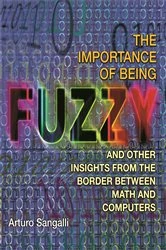 Book cover of The Importance of Being Fuzzy by Arturo Sangalli