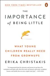 Book cover of The Importance of Being Little by Erika Christakis