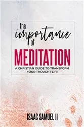 Book cover of The Importance Of Meditation by Isaac Samuel II