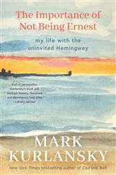 Book cover of The Importance of Not Being Ernest by Mark Kurlansky