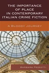 Book cover of The Importance of Place in Contemporary Italian Crime Fiction by Barbara Pezzotti