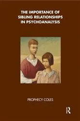 Book cover of The Importance of Sibling Relationships in Psychoanalysis by Prophecy Coles