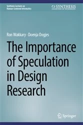 Book cover of The Importance of Speculation in Design Research by Ron Wakkary