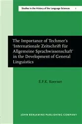 Book cover of The Importance of Techmer's 'Internationale Zeitschrift für Allgemeine Sprachwissenschaft' in the Development of General Linguistics by Unknown