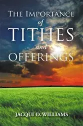 Book cover of The Importance of Tithes and Offerings by Jacqui D. Williams