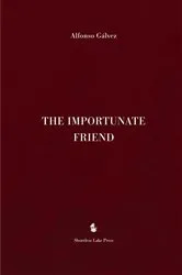 Book cover of The Importunate Friend (2nd ed.) by Alfonso Gálvez