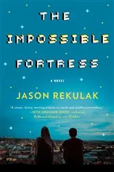 Book cover of The Impossible Fortress by Jason Rekulak