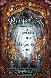 Book cover of The Impossible Trials of Benjamiah Creek by Jordan Lees
