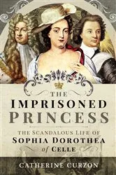 Book cover of The Imprisoned Princess by Catherine Curzon