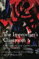 Book cover of The Improviser's Classroom by Daniel Fischlin
