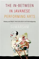Book cover of The In-Between in Javanese Performing Arts by Sumarsam