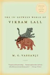 Book cover of The In-Between World of Vikram Lall by M.G. Vassanji