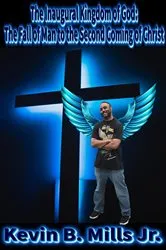 Book cover of The Inaugural Kingdom of God by Kevin B Mills
