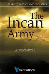 Book cover of The Incan Army: Volume II Strategy, Tactics and Logistics by Leiner Cárdenas Fernández