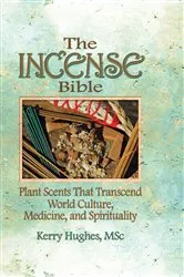 Book cover of The Incense Bible by Dennis J Mckenna
