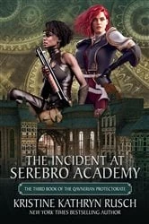 Book cover of The Incident at Serebro Academy by Kristine Kathryn Rusch
