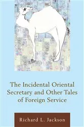 Book cover of The Incidental Oriental Secretary and Other Tales of Foreign Service by Richard  L. Jackson