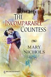 Book cover of THE INCOMPARABLE COUNTESS by Mary Nichols