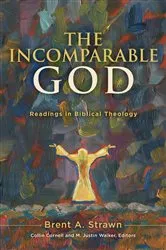 Book cover of The Incomparable God by Brent A. Strawn