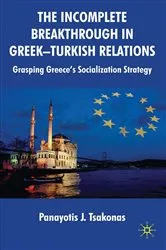 Book cover of The Incomplete Breakthrough in Greek-Turkish Relations by Panayotis Tsakonas