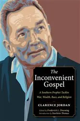 Book cover of The Inconvenient Gospel by Clarence Jordan