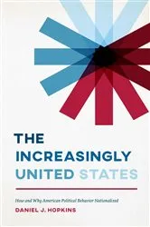 Book cover of The Increasingly United States by Daniel J. Hopkins