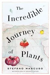 Book cover of The Incredible Journey of Plants by Stefano Mancuso