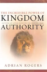 Book cover of The Incredible Power of Kingdom Authority by Adrian Rogers