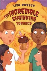 Book cover of The Incredible Shrinking Teacher by Lisa Passen