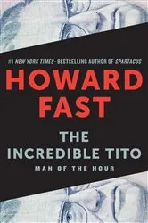 Book cover of The Incredible Tito by Howard Fast