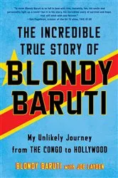 Book cover of The Incredible True Story of Blondy Baruti by Blondy Baruti