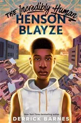 Book cover of The Incredibly Human Henson Blayze by Derrick Barnes