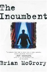 Book cover of The Incumbent by Brian McGrory